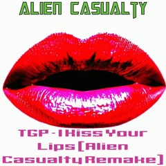 TGP - I Kiss Your Lips (Alien Casualty Remake)