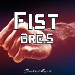 Gre.S - Fist (Original Mix)