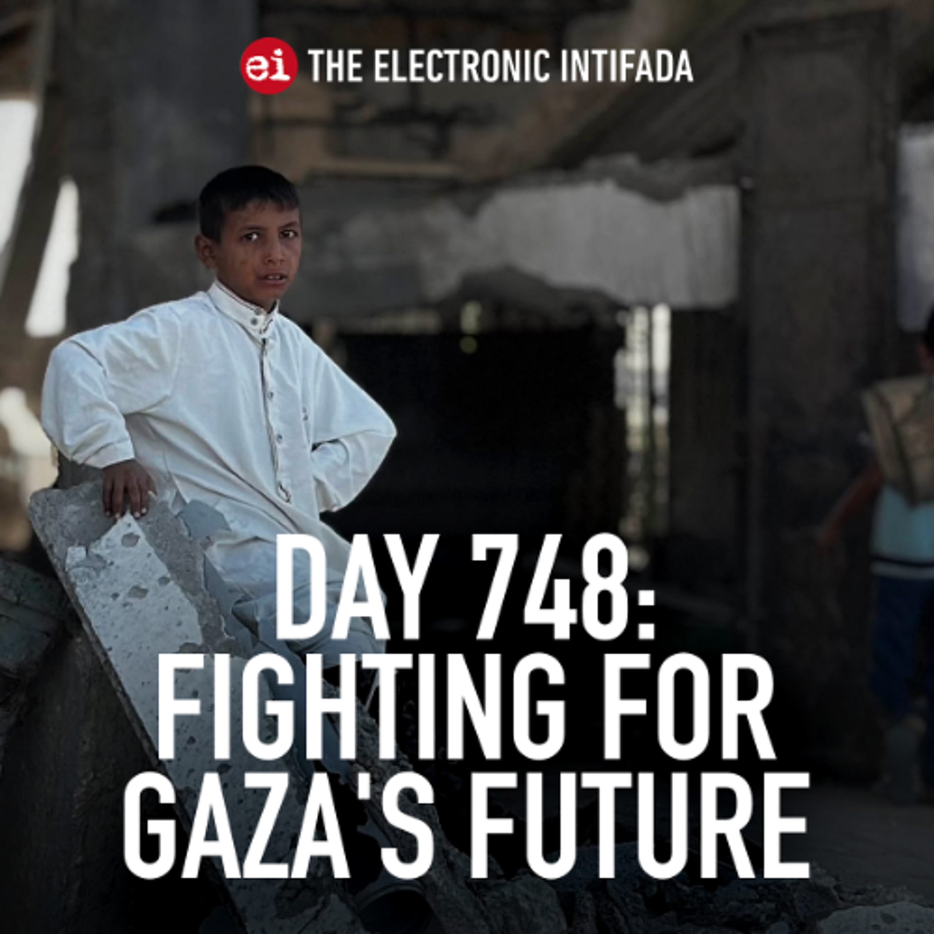 Day 748: Fighting for Gaza's future