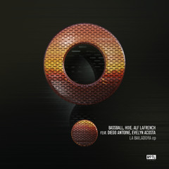 Bassball, Hixe, Alf LaFrench feat. Diego Antoine , Evelin Acosta - La Bailadora