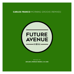Carlos Franco - Morning Groove (Adilian's 4AM Groove) [Future Avenue]