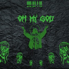 Yxng God x Rtb - Oh My God! (Prod. Yxng God)