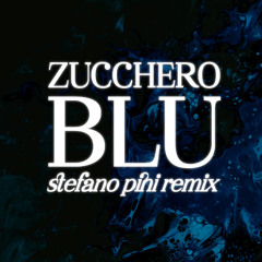 Zucchero - Blu (Stefano Pini Remix)