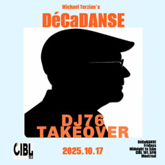 2025-10-17 Michael Terzian pres. DéCaDANSE #352 feat. DJ76 on Montreal's CIBL 101.5FM
