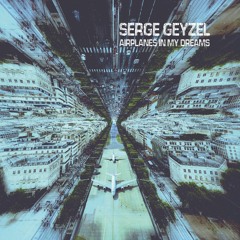 Serge Geyzel : Airplanes In My Dreams Ep - NF29