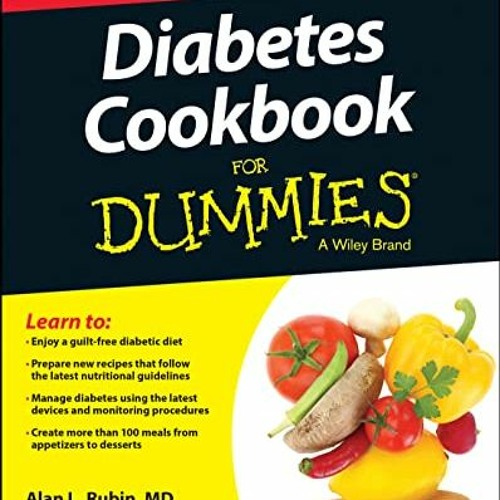 Get [EBOOK EPUB KINDLE PDF] Diabetes Cookbook For Dummies by  Alan L. Rubin &  Cait James 📮