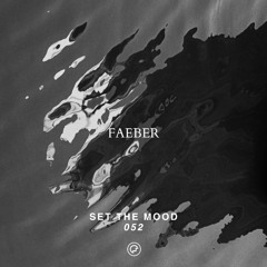 Faeber - Set The Mood 52 (Oefenmeesters)