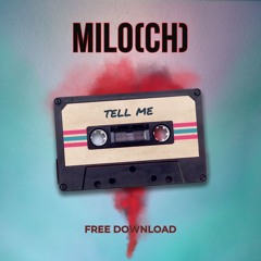 MILO(CH) - Tell Me FREE DOWNLOAD