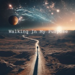 Walking In My Purpose (I Manifest) Unplugged Version