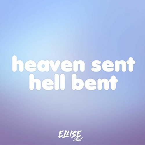 Ellise - Heaven Sent Hell Bent