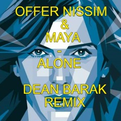 Offer Nissim & Maya - Alone 2022 (Dean Barak Remix)