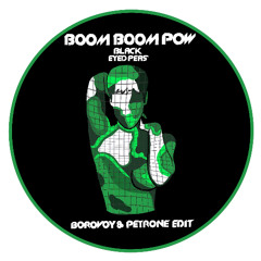 Boom Boom Pow - Black Eyed Peas (Borovoy & Petrone Edit)