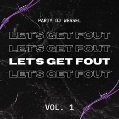 Mixtape Let's Get Fout (Party DJ Wessel)