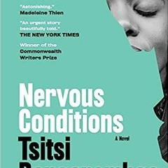 *[Book] PDF Download Nervous Conditions: A Novel (Nervous Conditions Series) BY Tsitsi Dangarem