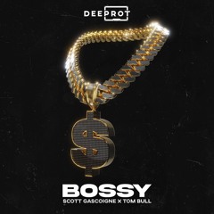 Scott Gascoigne x Tom Bull - Bossy