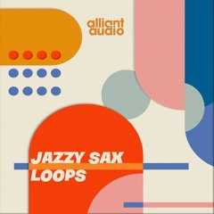 Alliant Audio - Jazzy Sax Loops
