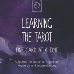 free EPUB 💜 Learning the Tarot One Card at a Time: A journal for personal meanings,