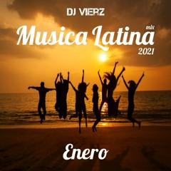 DJ VIERZ - Musica Latina Mix - Enero 2021 (Actuales Reggaeton,salsa,Pop Latino)