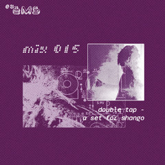 OUEMS Mix #015 - Double Tap: A Set for Shango