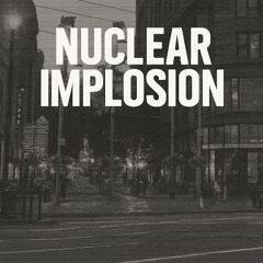 Nuclear Implosion