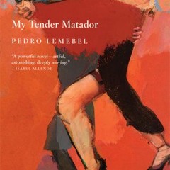 [Read] Online My Tender Matador BY : Pedro Lemebel