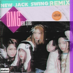 New Jeans/OMG (90's NewJackSwing Remix)