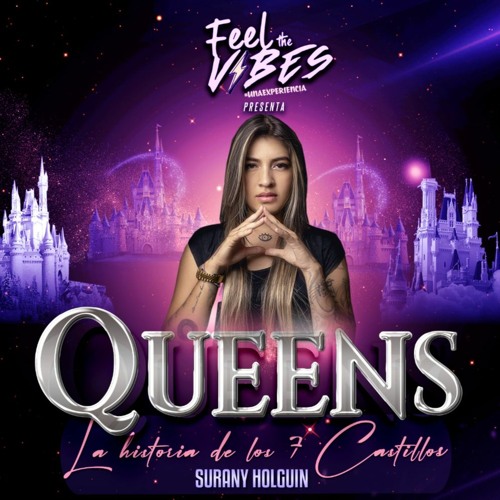 QUEENS FEEL THE VIBES SURANY HOLGUIN