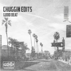Good Beat  (Chuggin Edits) 10 Years of Slightly Transformed Free Track