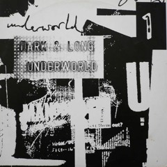 Underworld ‎– Dark & Long (Solecci bootleg)