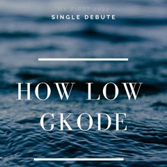 GKode - How Low