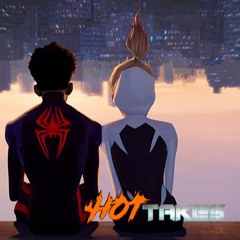 Ep 354: Hot Takes - Spider-man: Across the Spider-verse