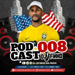 PODCAST 008 DJ JEFINHO DA PROVI