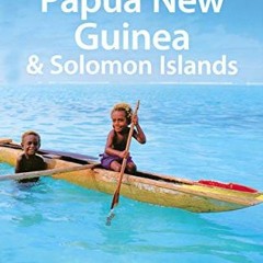 💜 READ [EBOOK EPUB KINDLE PDF] Papua New Guinea & Solomon Islands (Country Travel Guide) by  Rowa