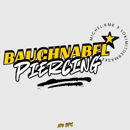 BAUCHNABELPIERCING - LOKIMITDERMASKE X MICHEL.KMK TECHNO BOOTLEG 150BPM V2