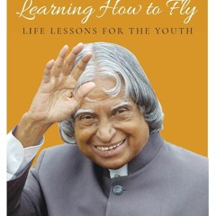 DOWNLOAD eBooks Learning How To Fly Life Lessons For The Youth [Sep 10  2016] Kalam  Abdul A. P. J.