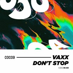 Vaxx - Don't Stop [Cocoa Musica]