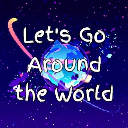Let's Go Around The World