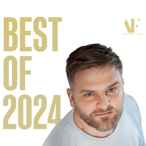 ADRIAN FUNK | Music Podcast - BEST OF 2024 (YearMix)