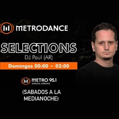 Metrodance pres @ Selections by Paul (AR) 07.05.23