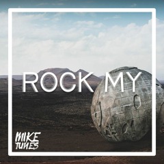 Mike Tunes - Rock My