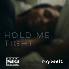 HOLD ME TIGHT