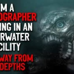 "I'm a Oceanographer Working in an Underwater Facility. Stay Away from the Depths" Creepypasta