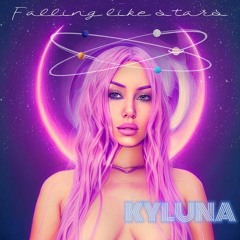 KYLUNA - Falling Like Stars