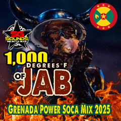 1000 DEGREES OF JAB - GRENADA CARNIVAL SOCA MIX 2025 POWER -  SG SOUNDS SELECTA GURU