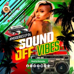 SOUND OFF VIBES QUICK MIXSERIES EP04 MIXED BY GFACTORYLIVE