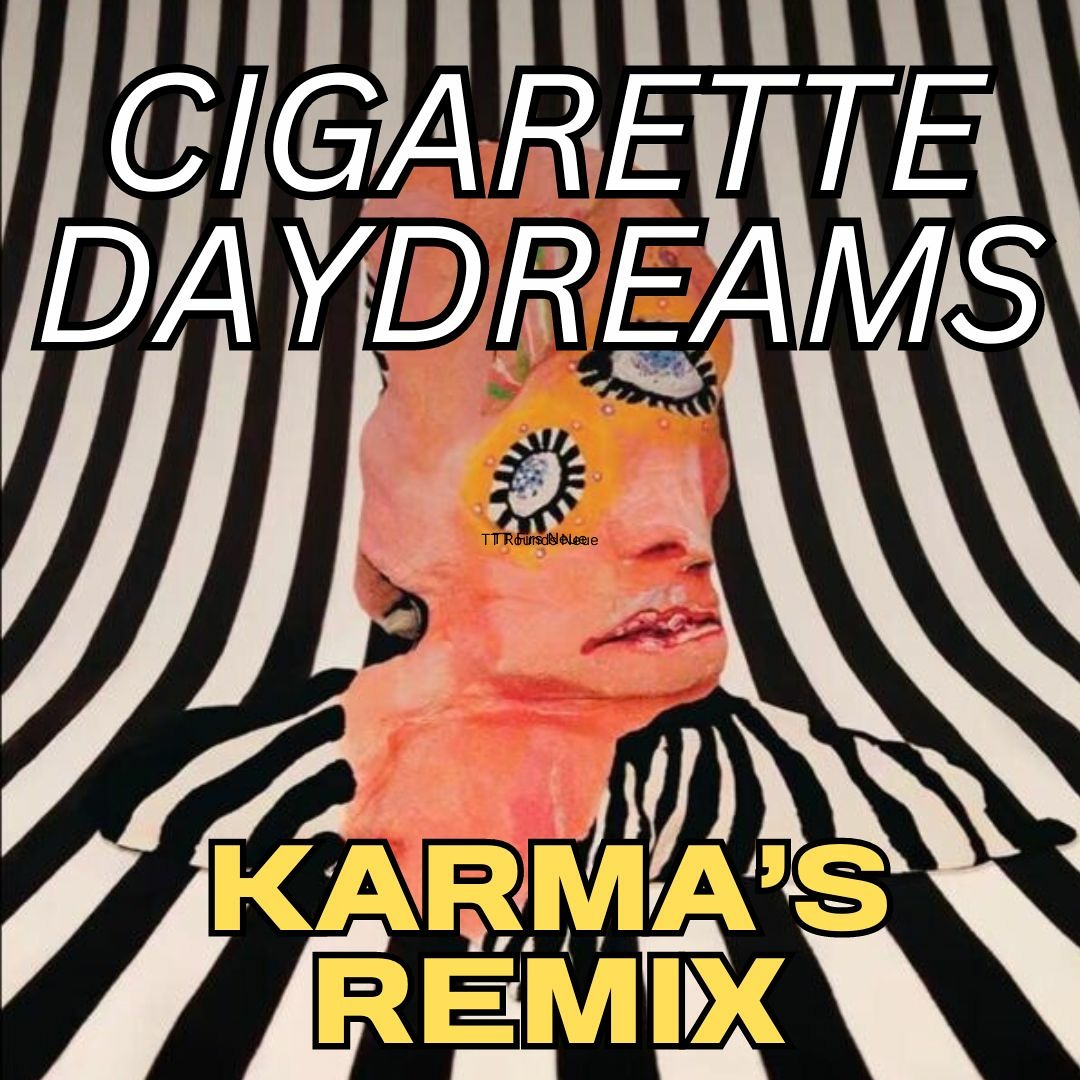Stream Cigarette Daydreams - KARMA's Remix by KARMA