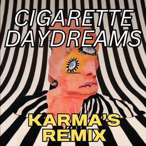 Cigarette Daydreams - KARMA’s Remix