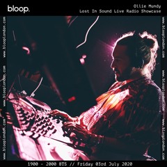 Lost In Sound w/ Ollie Mundy Live @ Bloop 03.07.2020