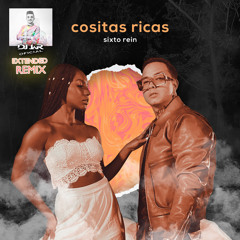 Sixto Rein - Cositas Ricas (EXTENDED REMIX DJ JaR Oficial)