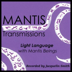 Mantis Transmissions [PREVIEW] Light Language with Mantis Beings by Jacquelin Smith
